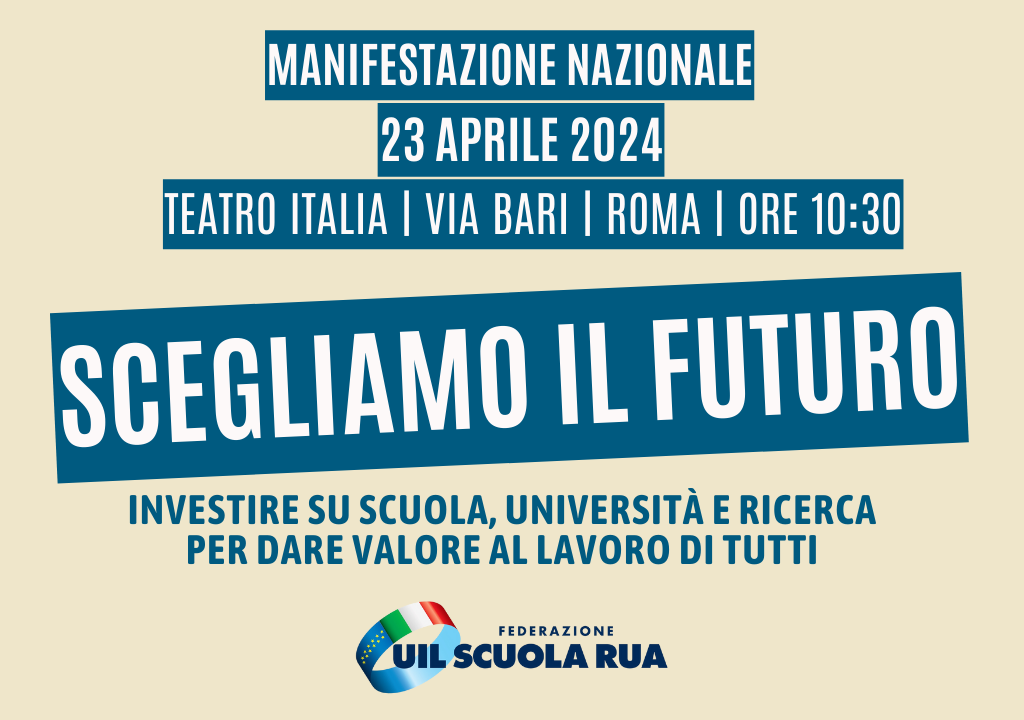‘Scegliamo il futuro’ – Il 23 aprile manifestazione Uil Scuola Rua