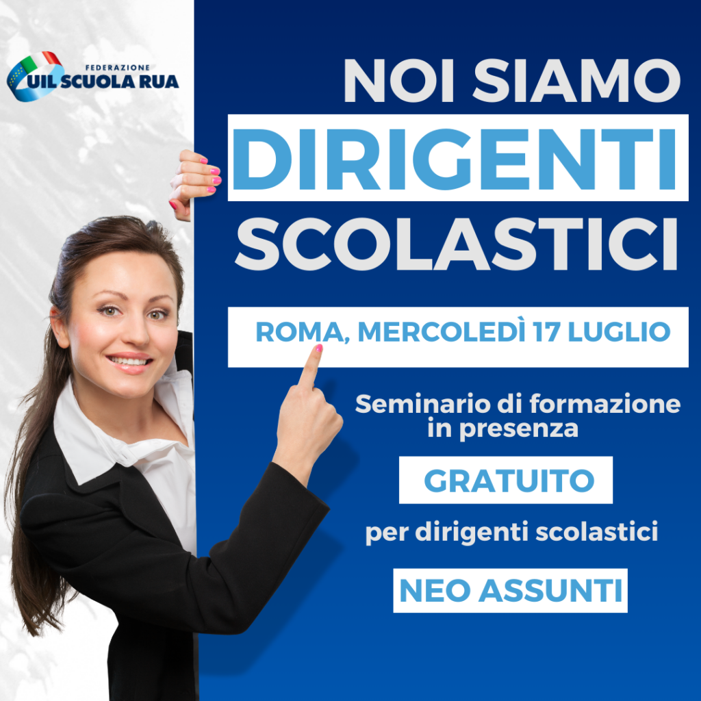 NOI SIAMO DIRIGENTI SCOLASTICI – Il 17 luglio a Roma seminario di formazione gratuito Uil Scuola Rua