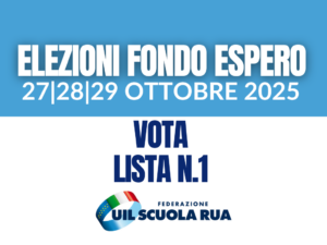 FONDO ESPERO VOTA LA LISTA N1 UIL SCUOLA RUA