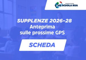 SUPPLENZE GPS 2026-28 SCHEDA UIL SCUOLA